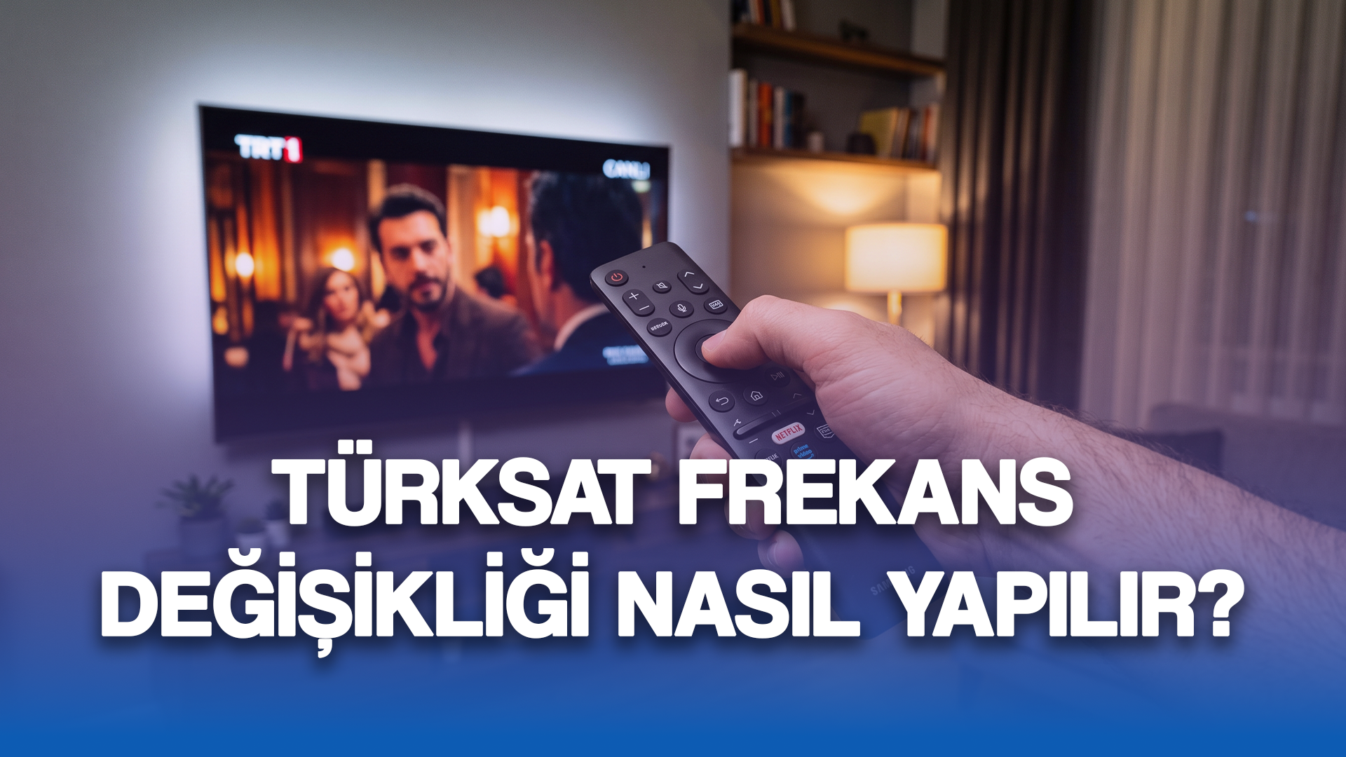 TÜRKSAT Frekans Değişikliği Nasıl Yapılır? (2026 Güncel Rehber)